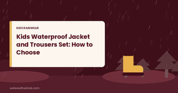 Kids Waterproof Jacket and Trousers Set: How to Choose One