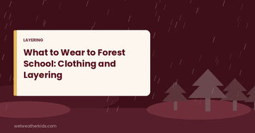 What to Wear to Forest School: Clothing and Layering